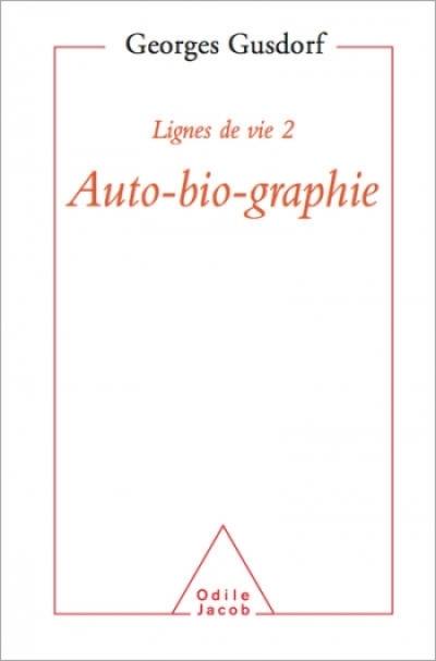 Lignes de vie. Vol. 2. Auto-bio-graphie