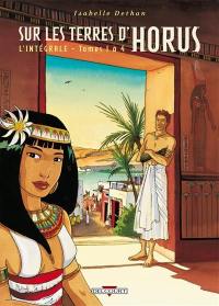 Sur les terres d'Horus : l'intégrale. Tomes 1 à 4