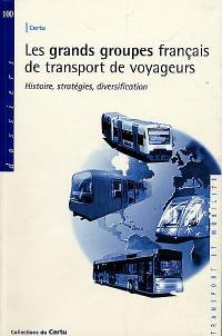 Les grands groupes français de transport de voyageurs : histoire, stratégies, diversification