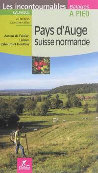 Pays d'Auge, Suisse normande : Calvados : 22 balades exceptionnelles, autour de Falaise, Lisieux, Cabourg et Honfleur