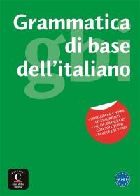 Grammatica di base dell'italiano : la prima grammatica cognitiva dell'italiano : A1-B1