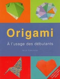 Origami : à l'usage des débutants
