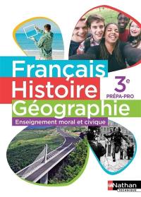 Français, histoire géographie, enseignement moral et civique : 3e  prépa-pro