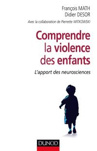 Comprendre la violence des enfants : l'apport des neurosciences