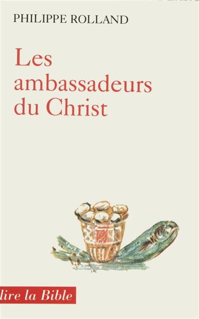 Les Ambassadeurs du Christ : ministère pastoral et Nouveau Testament