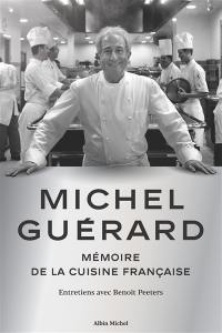 Michel Guérard : mémoire de la cuisine française : entretiens avec Benoît Peeters