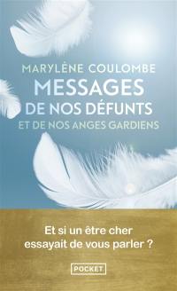 Messages de nos défunts et de nos anges gardiens. Vol. 1