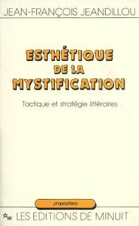 Esthétique de la mystification : tactique et stratégie littéraires
