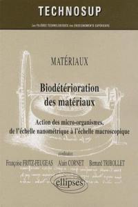 Biodétérioration des matériaux : action des micro-organismes, de l'échelle nanométrique à l'échelle macroscopique