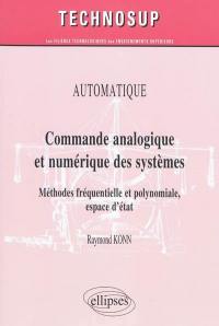 Commande analogique et numérique des systèmes : méthodes fréquentielle et polynomiale, espace d'état