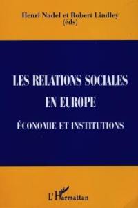 Les relations sociales en Europe : économie et institutions