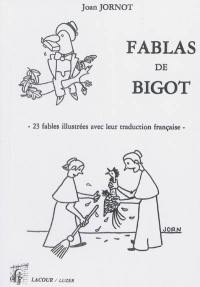 Fablas de Bigot : 23 fables illustrées avec leur traduction française