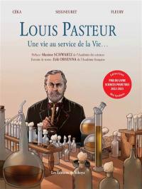 Louis Pasteur : une vie au service de la vie...