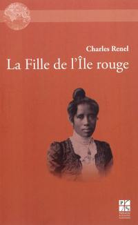 La fille de l'île rouge : roman d'amours malgaches