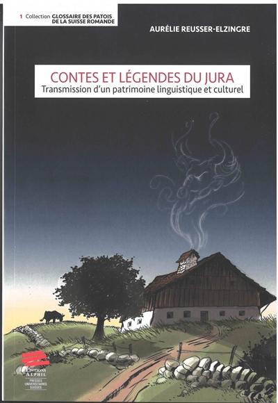 Contes et légendes du Jura : transmission d'un patrimoine linguistique et culturel