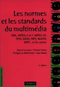Les normes et les standards du multimédia : XML, MPEG-4 et 7, MPEG-21, JPEG 2000, MP3, Web3D, Wap... et les autres