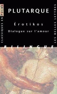 Erotikos : dialogue sur l'amour