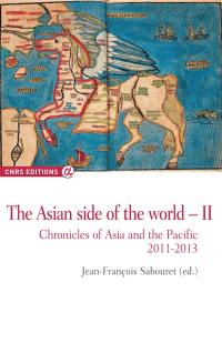 The Asian side of the world : chronicles of Asia and the Pacific. Vol. 2. 2011-2013