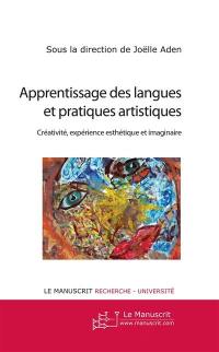 Apprentissage des langues et pratiques artistiques : créativité, expérience esthétique et imaginaire