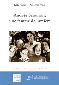 Andrée Salomon, une femme de lumière : textes établis et annotés d'après ses mémoires