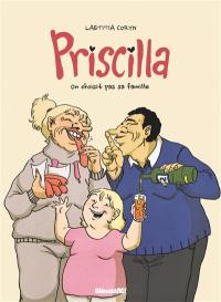 Priscilla : on ne choisit pas sa famille