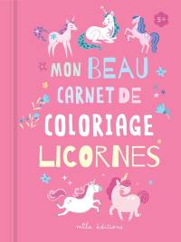 Mon beau carnet de coloriage : licornes