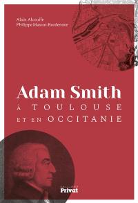 Adam Smith à Toulouse et en Occitanie