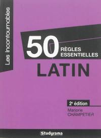 50 règles essentielles : latin