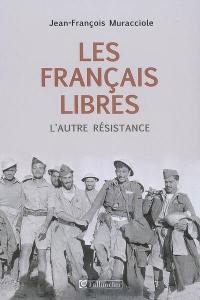 Les Français libres : l'autre Résistance