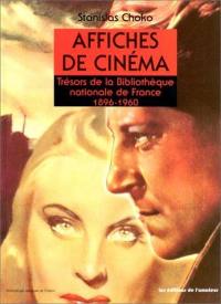 Affiches de cinéma : trésors de la Bibliothèque nationale de France, 1896-1960