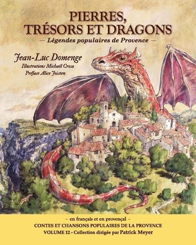 Pierres, trésors et dragons : légendes populaires de Provence