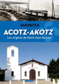Acotz-Akotz : les origines de Saint-Jean-de-Luz