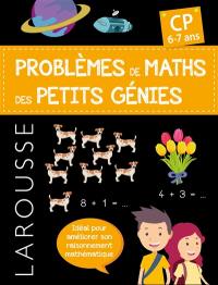 Les problèmes de maths des petits génies ! : CP, 6-7 ans