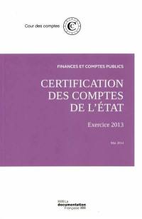 Certification des comptes de l'Etat : exercice 2013