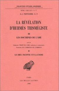 La Révélation d'Hermès Trismégiste. Vol. 3. Les Doctrines de l'âme. Le Dieu inconnu et la gnose