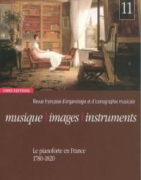 Musique, images, instruments, n° 11. Le pianoforte en France : 1780-1820