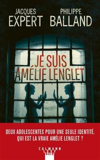 Je suis Amélie Lenglet : thriller