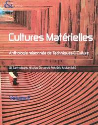 Techniques & culture, n° 54-55. Cultures matérielles : anthologie raisonnée de Techniques & culture : volume 2, année 2010