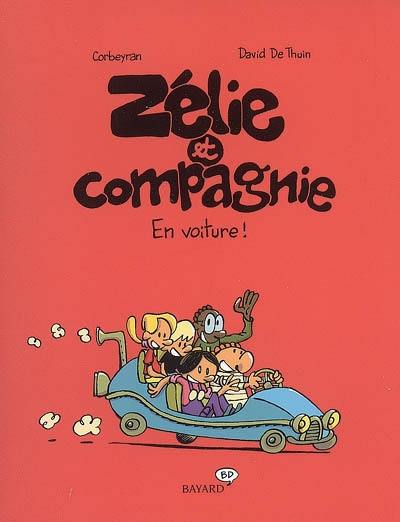Zélie et compagnie. Vol. 4. En voiture !
