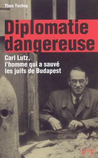 Diplomatie dangereuse : Carl Lutz, l'homme qui a sauvé les juifs de Budapest