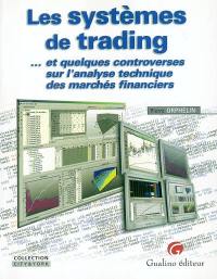 Le système de trading : et quelques controverses sur l'analyse technique des marchés financiers