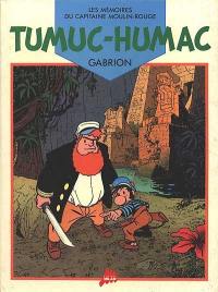 Tumus Humac : les mémoires du capitaine Moulin-Rouge