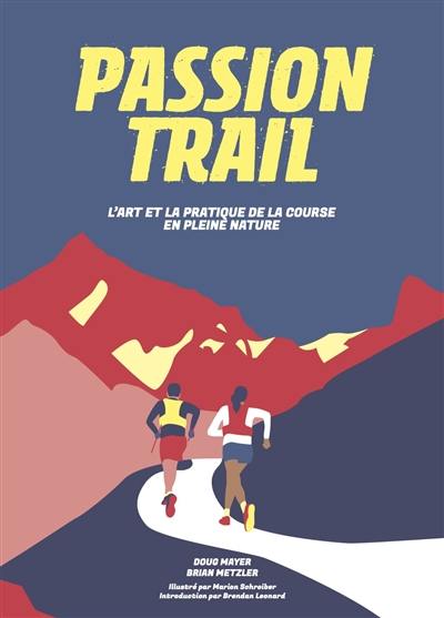 Passion trail : tout sur la course en pleine nature