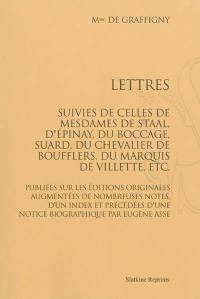 Lettres : suivies de celles de Mesdames de Staal, d'Épinay, du Boccage, Suard, du chevalier de Boufflers, du marquis de Villette, etc.