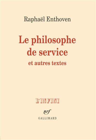 Le philosophe de service : et autres textes