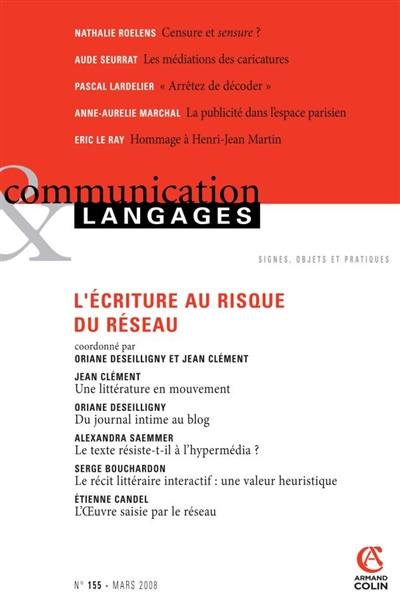 Communication & langages, n° 155. L'écriture au risque du réseau