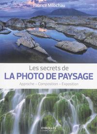 Les secrets de la photo de paysage : approche, composition, exposition