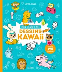 Dessins kawaii : mon grand livre