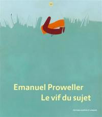 Emanuel Proweller, le vif du sujet