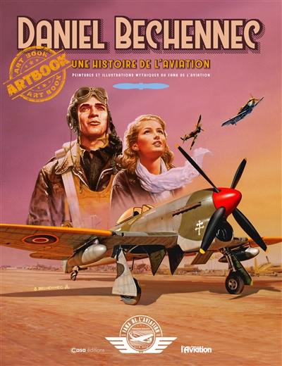 Une histoire de l'aviation : peintures et illustrations mythiques du Fana de l'aviation : artbook